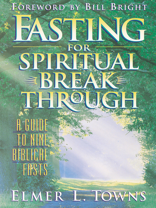 Title details for Fasting for Spiritual Breakthrough by Elmer L. Towns - Available